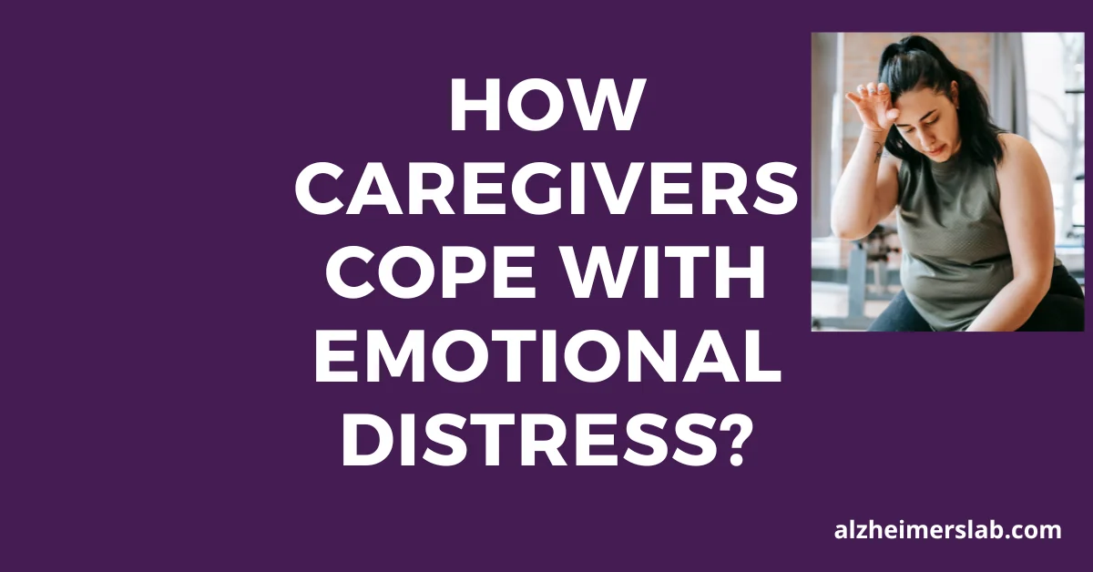 How Caregivers Cope With Emotional Distress