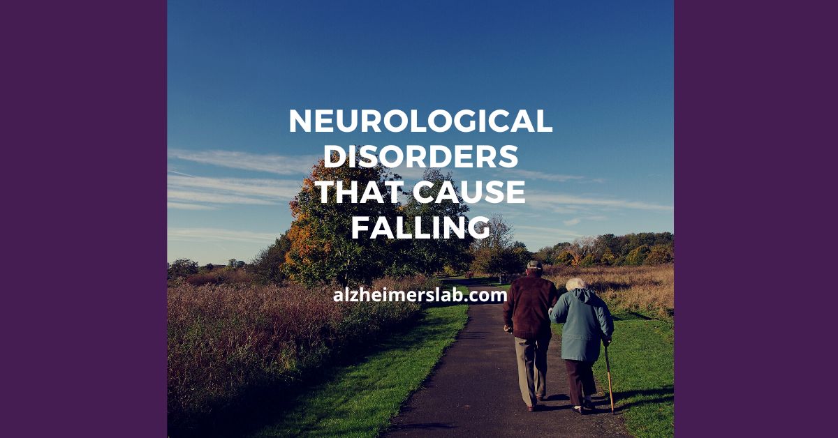 NEUROLOGICAL DISORDERS THAT CAUSE FALLING