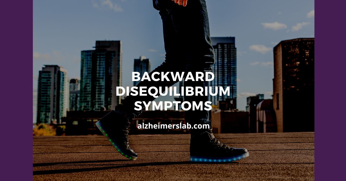 Backward Disequilibrium Symptoms