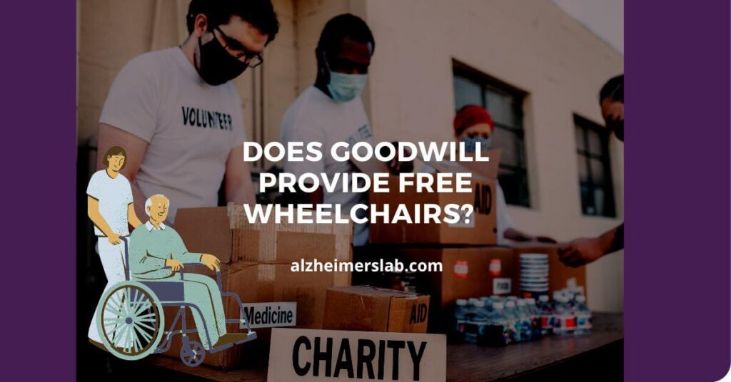 Does Goodwill Provide Free Wheelchairs? | AlzheimersLab