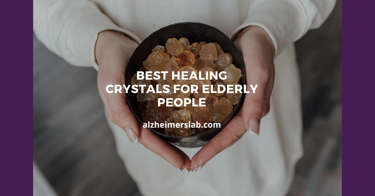 Best Healing Crystals for Elderly People