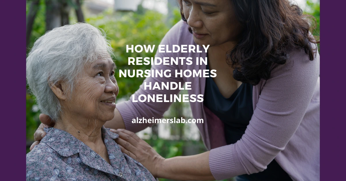 How elderly residents in nursing homes handle loneliness