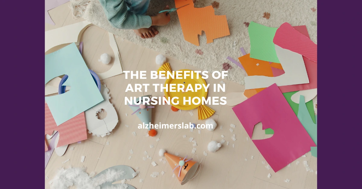 The Benefits of Art Therapy in Nursing Homes