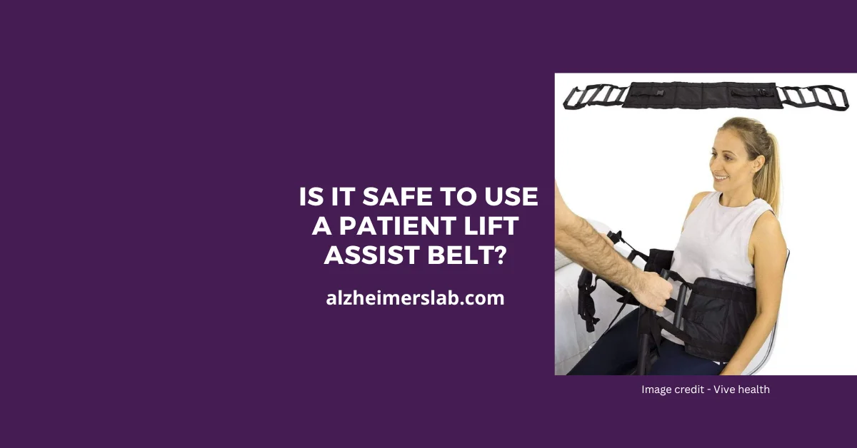 Is it Safe to Use a Patient Lift Assist Belt?