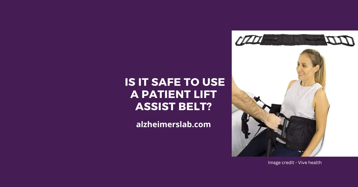  Is it Safe to Use a Patient Lift Assist Belt?