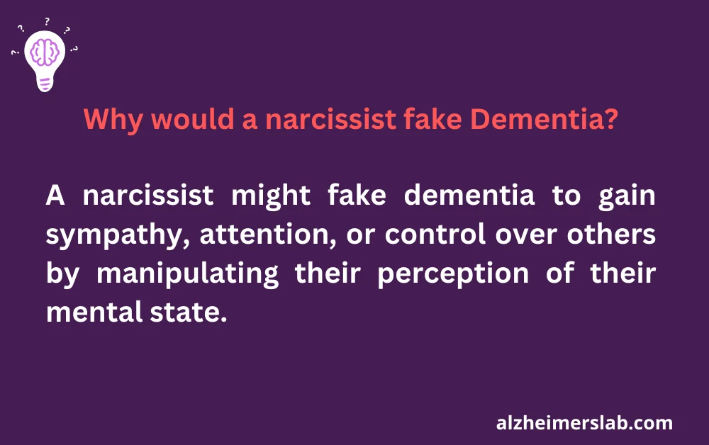 dialogue - Why would a narcissist fake Dementia