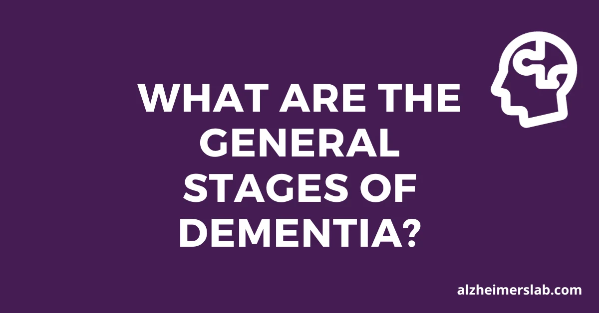 What Are the General Stages of Dementia