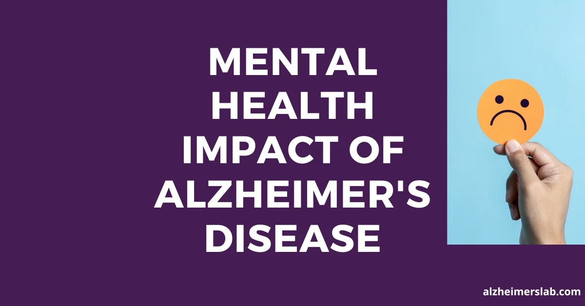 Mental Health Impact of Alzheimer’s Disease