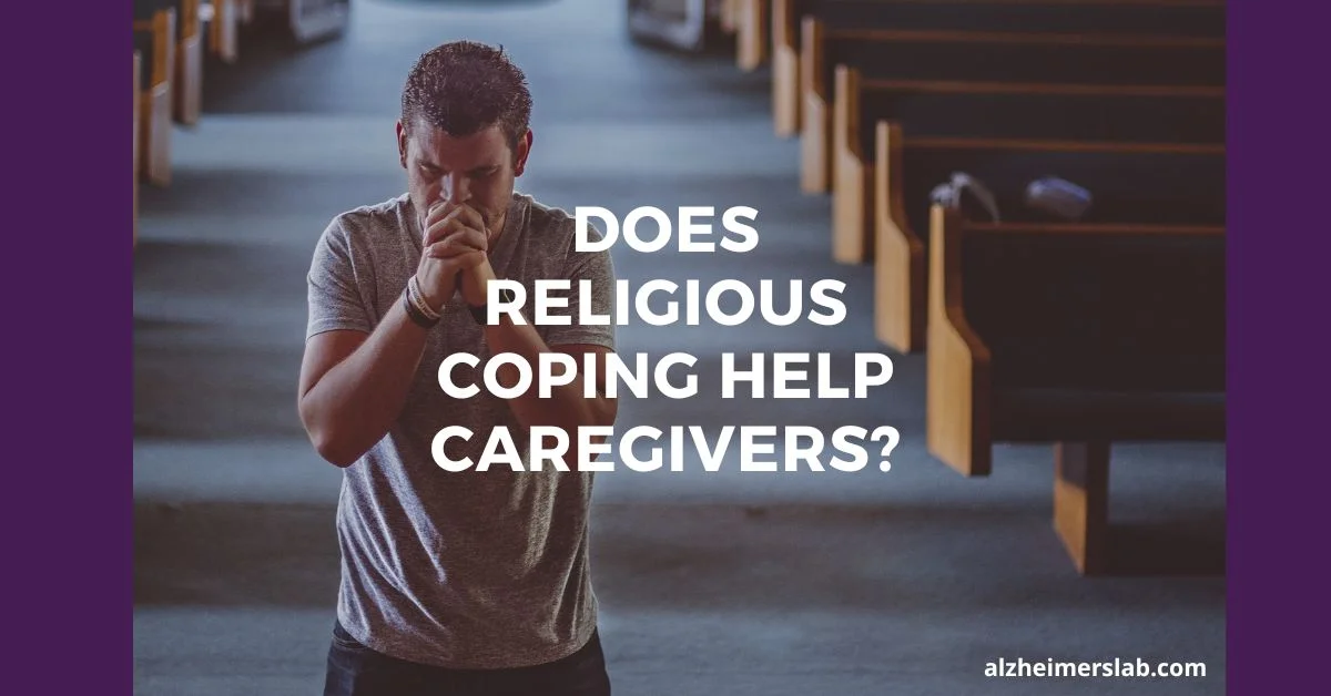 Does Religious Coping Help Caregivers?