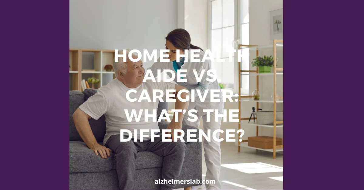 Home Health Aide vs. Caregiver