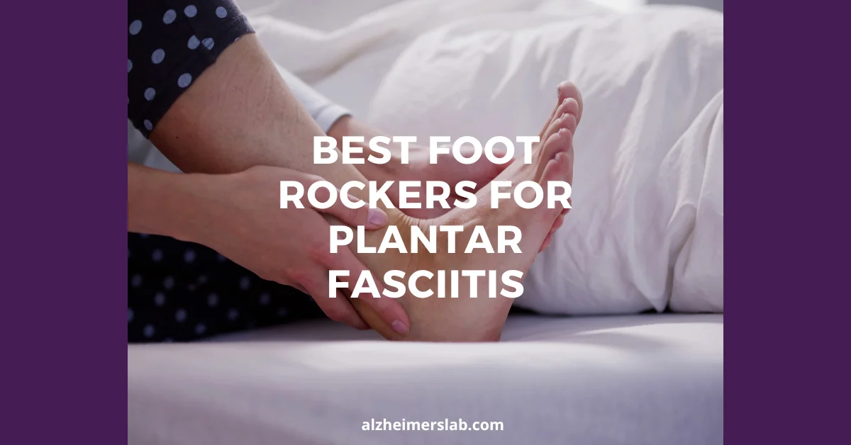 Best Foot Rockers For Plantar Fasciitis