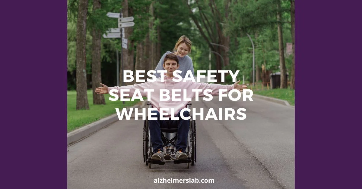 Best Safety Seat Belts For Wheelchairs