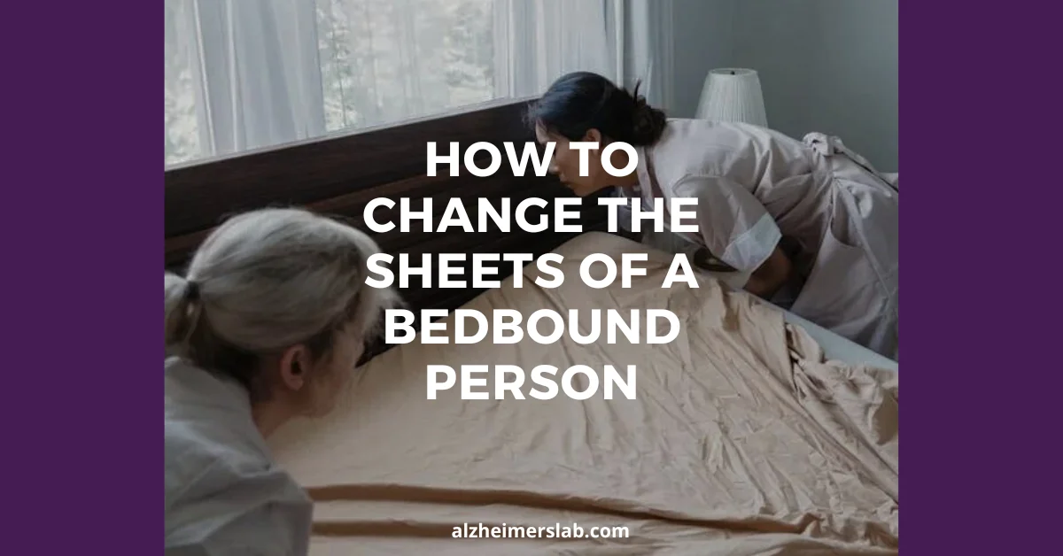 How To Change The Sheets Of A Bedbound Person