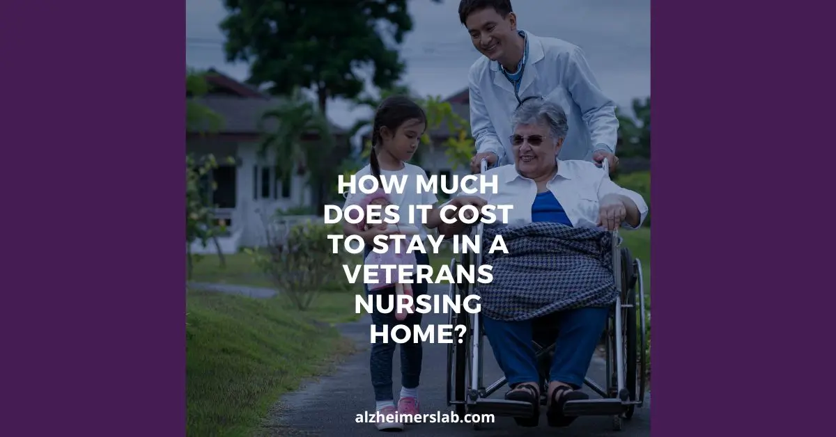 How Much Does It Cost to Stay in a Veterans Nursing Home?