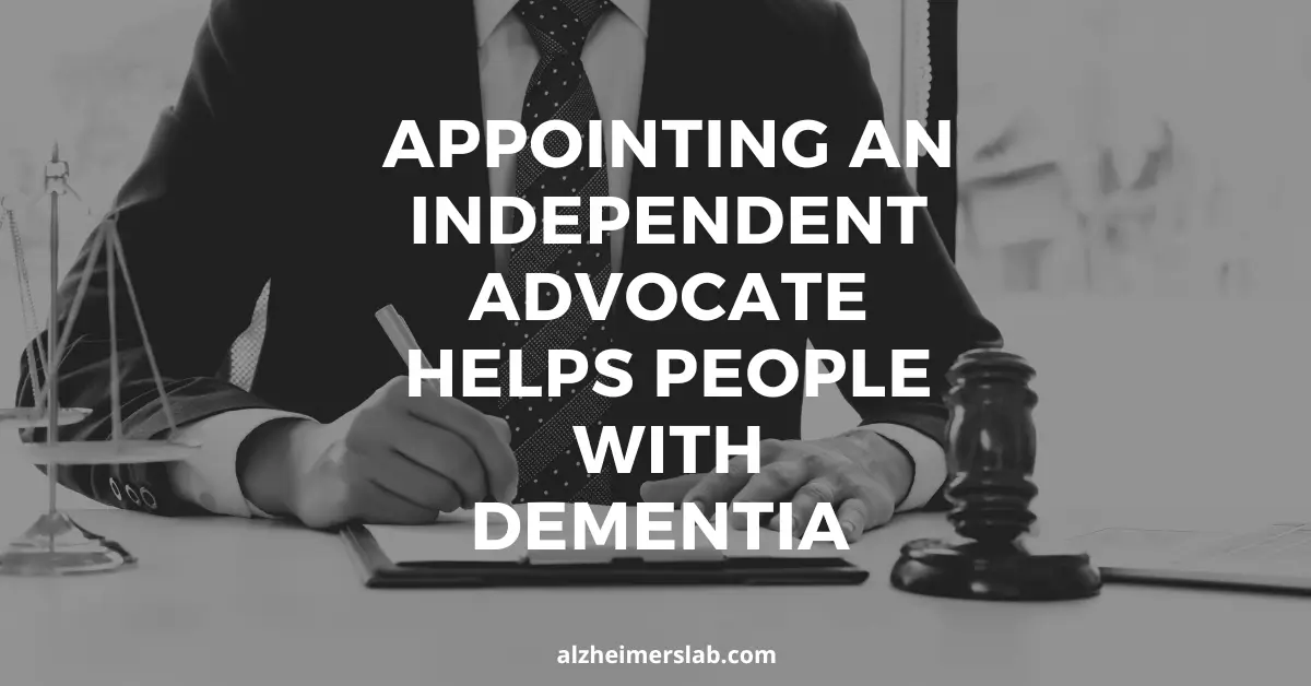 Appointing an Independent Advocate Helps People with Dementia
