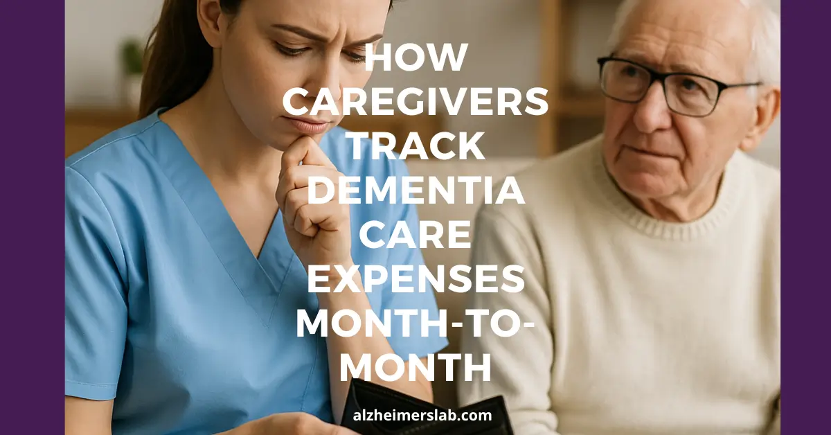How Caregivers Track Dementia Care Expenses Month-to-Month