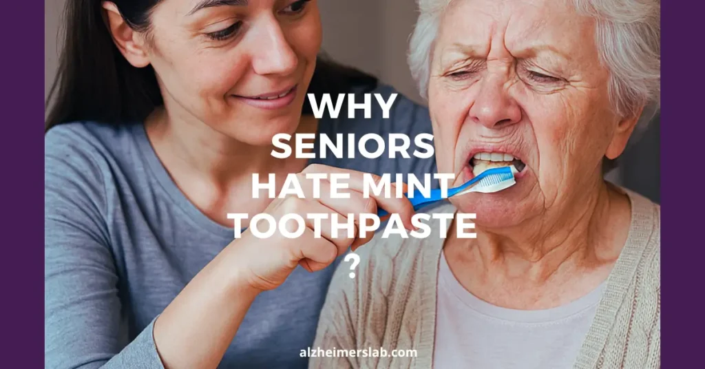 Why Seniors Hate Mint Toothpaste