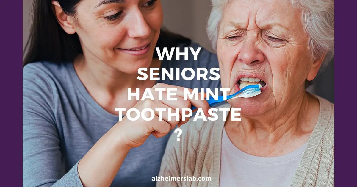 Why Seniors Hate Mint Toothpaste