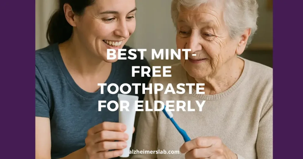 Best Mint-Free Toothpaste for Elderly