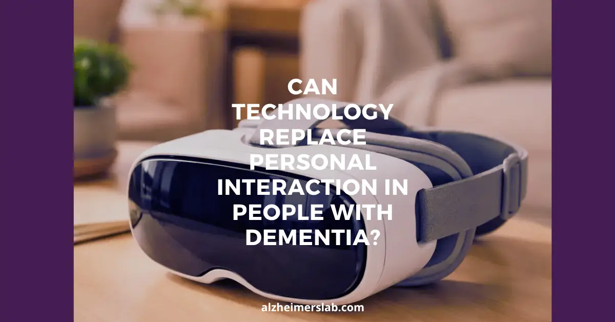 Can Technology Replace Personal Interaction In People With Dementia