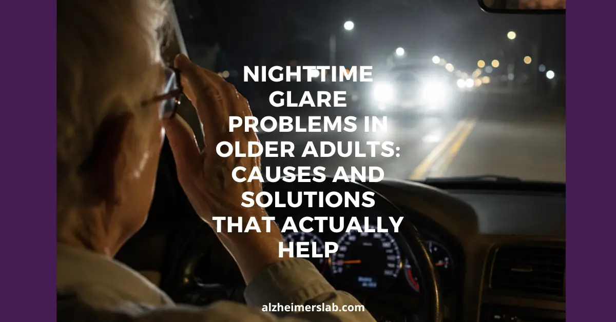 Nighttime Glare Problems in Older Adults: Causes and Solutions That Actually Help