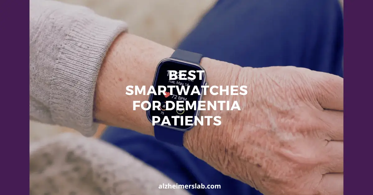 Best Smartwatches For Dementia Patients